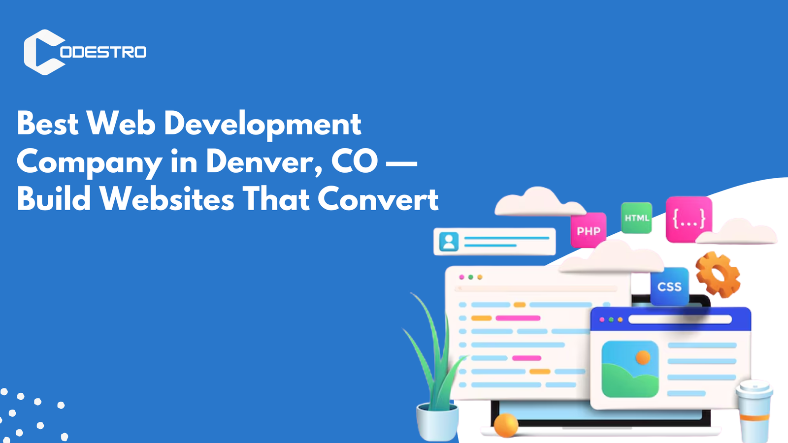 Best Web Development Company in Denver, CO — Build Websites That Convert